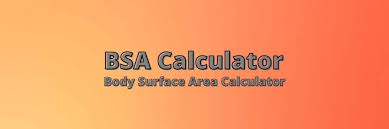 body surface area calculator - body surface calculator-BSA Calculator